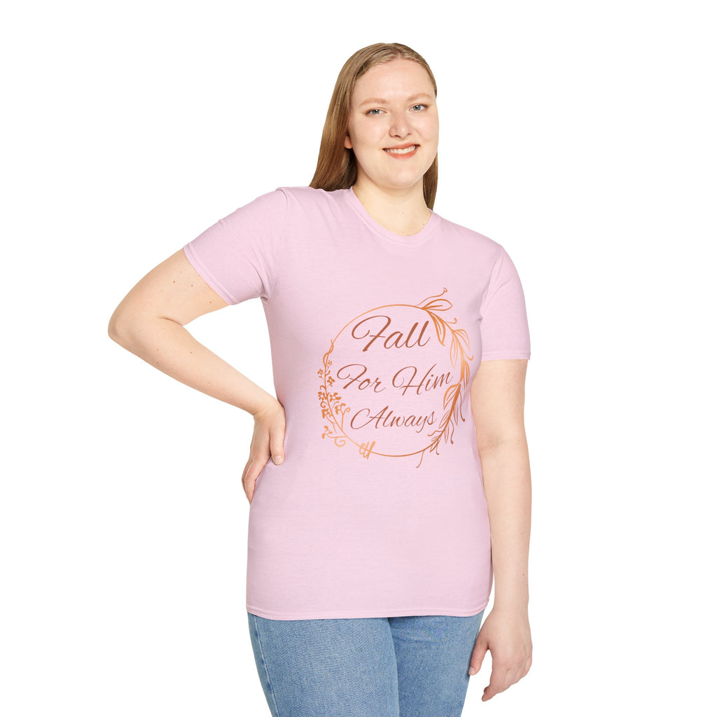 Fall for Him Always T-shirt