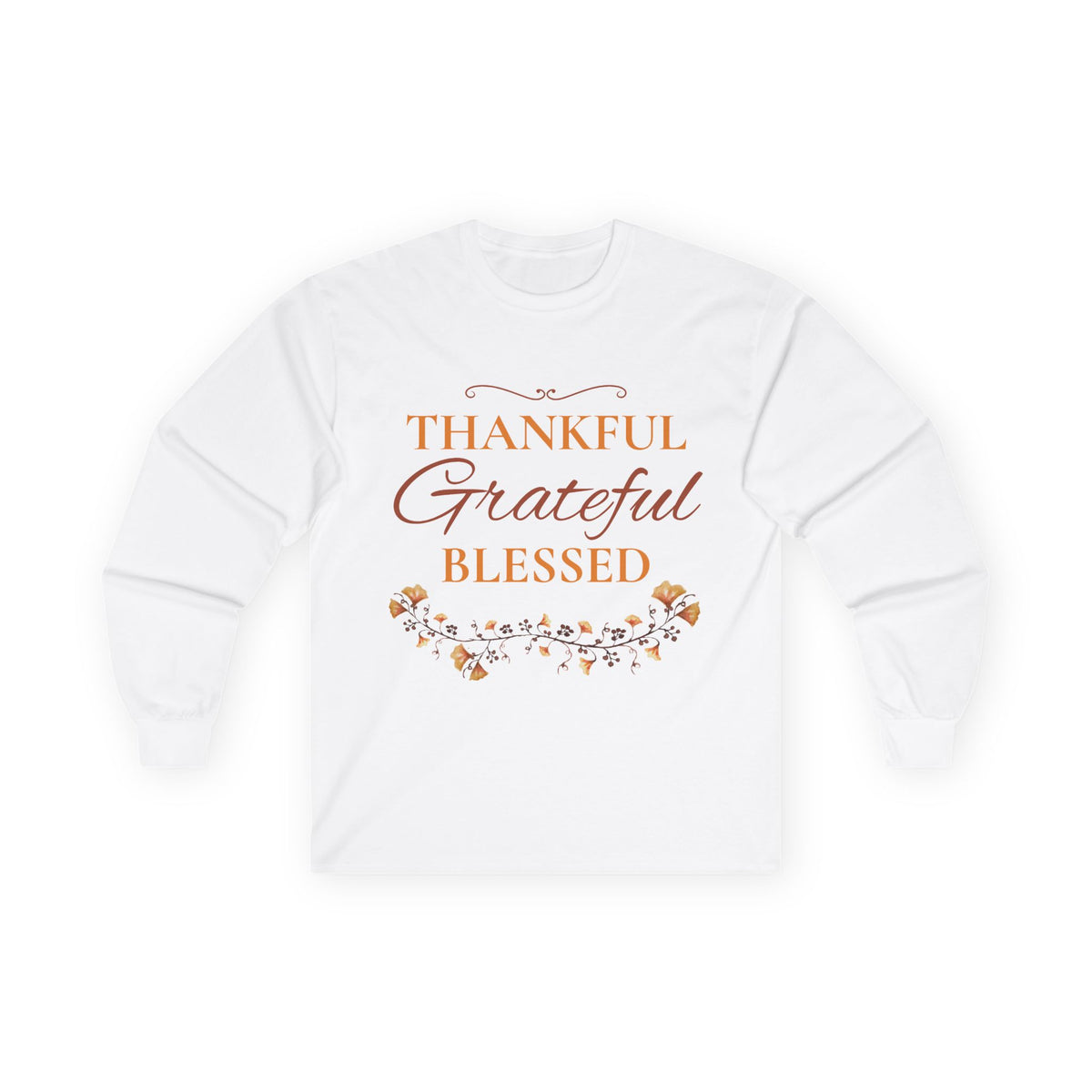 Thankful, Grateful, Blessed Long sleeve