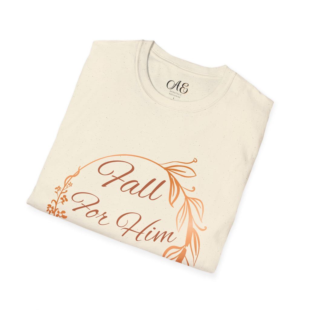 Fall for Him Always T-shirt