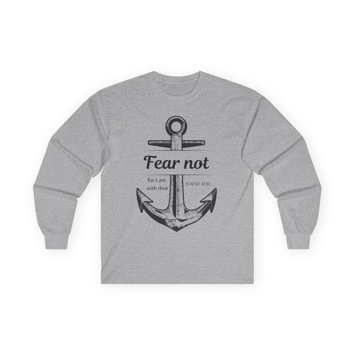 Fear Not Long sleeve