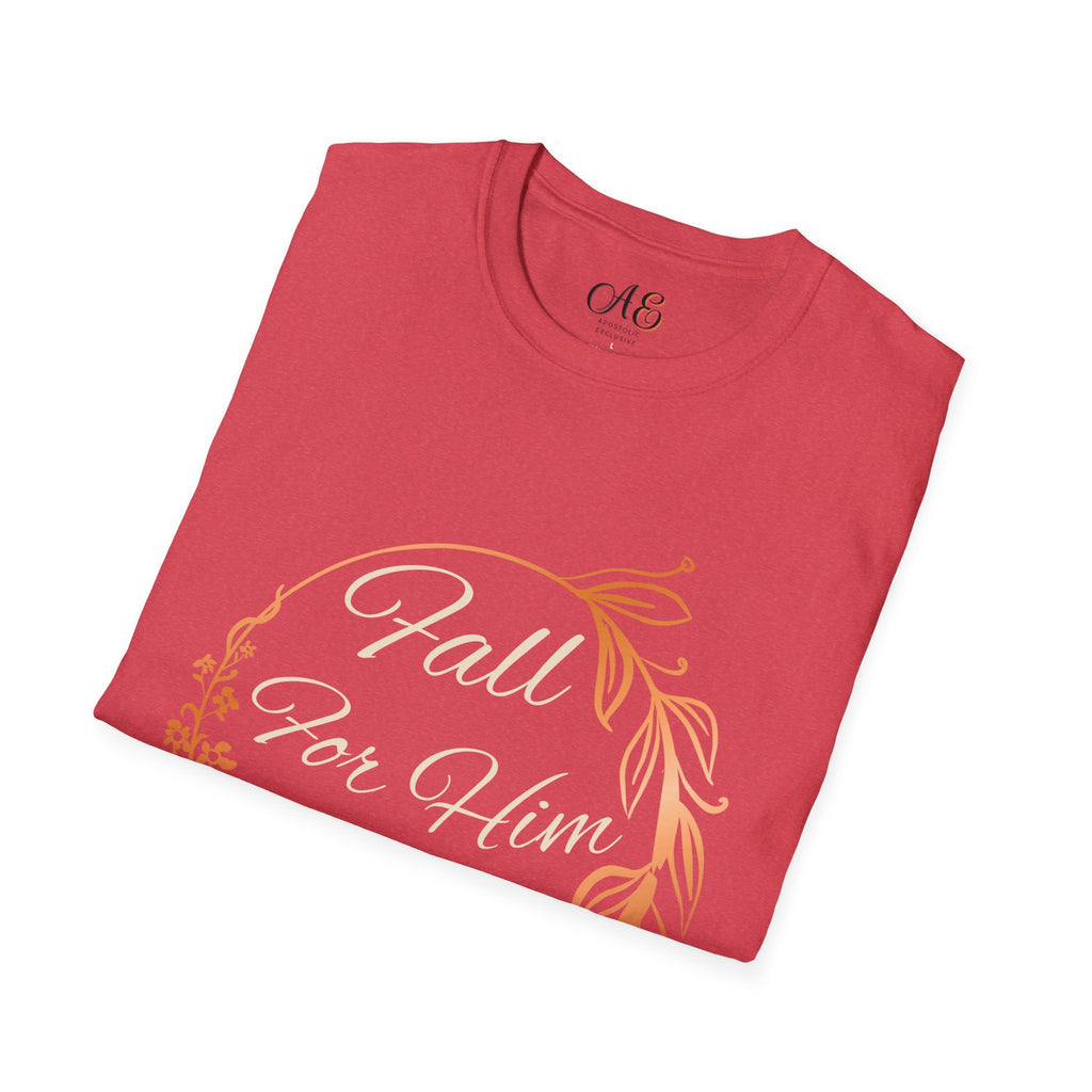 Fall for Him Always T-shirt