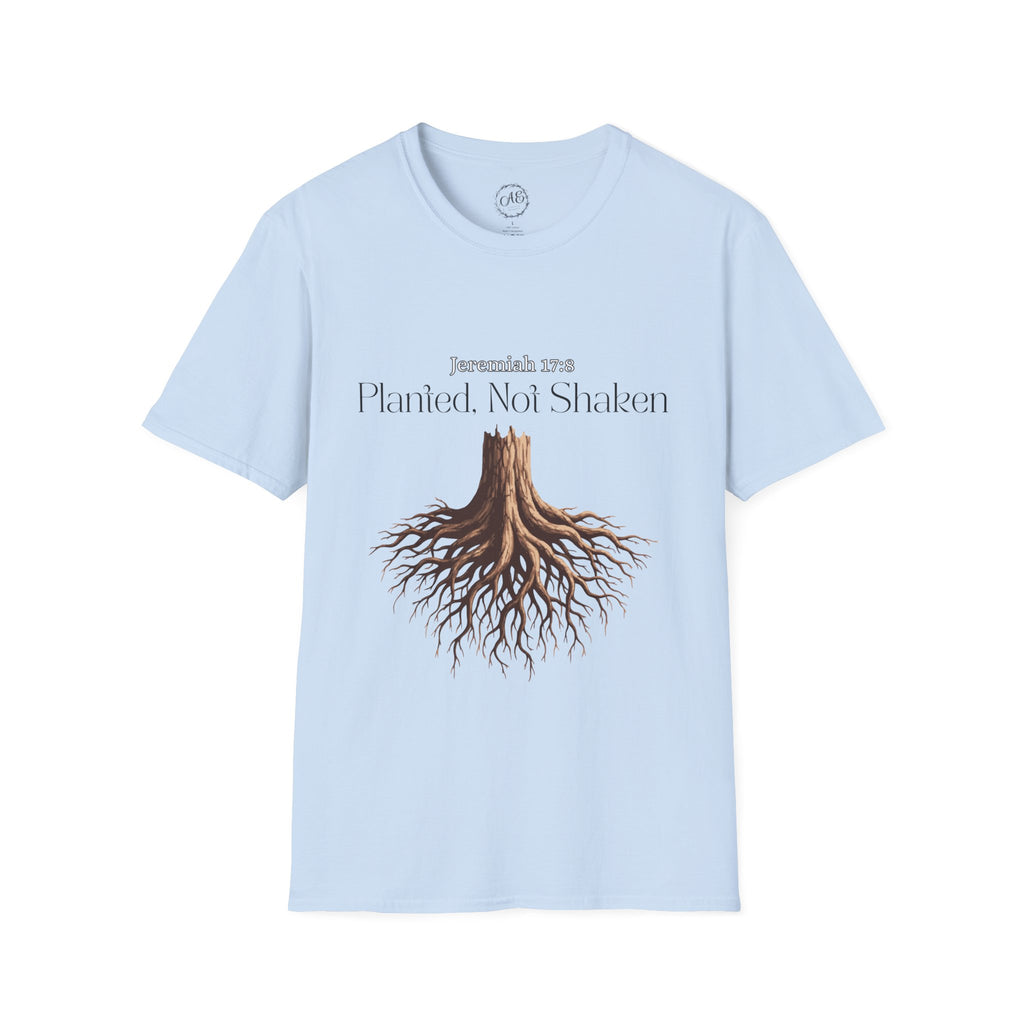 Planted Not Shaken T-Shirt