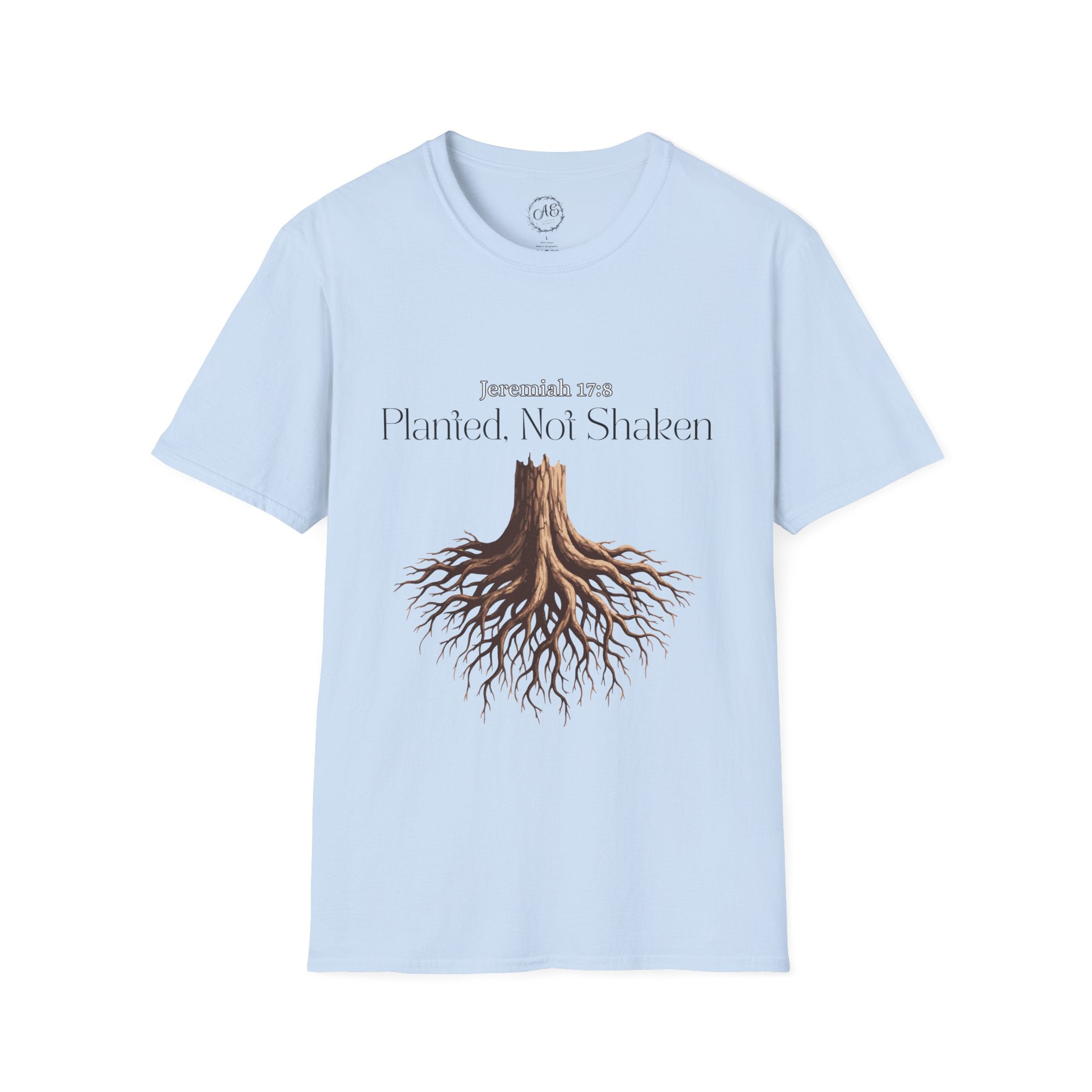 Planted Not Shaken T-Shirt