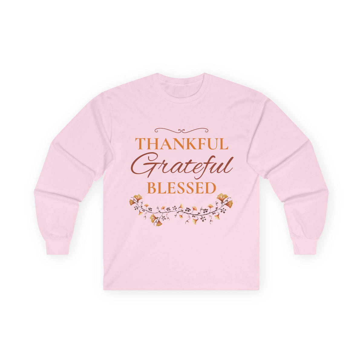 Thankful, Grateful, Blessed Long sleeve
