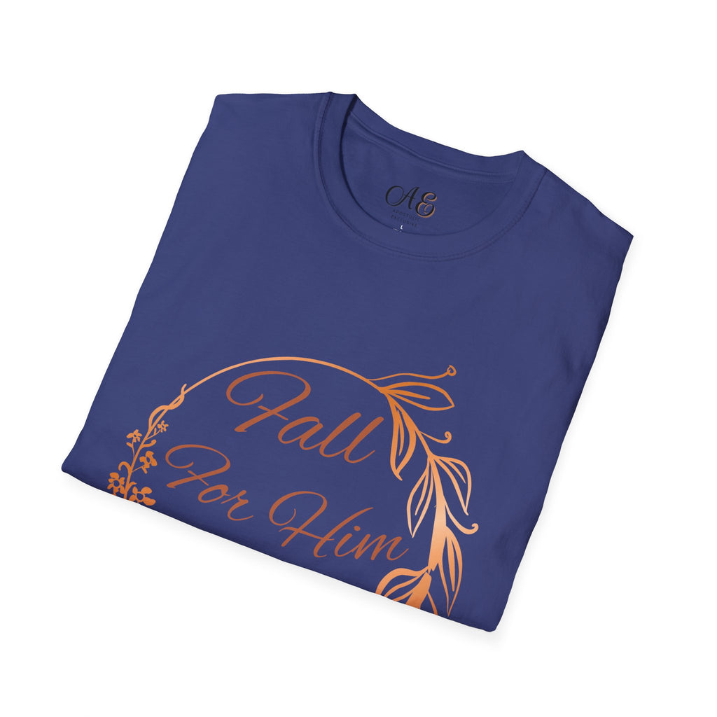 Fall for Him Always T-shirt