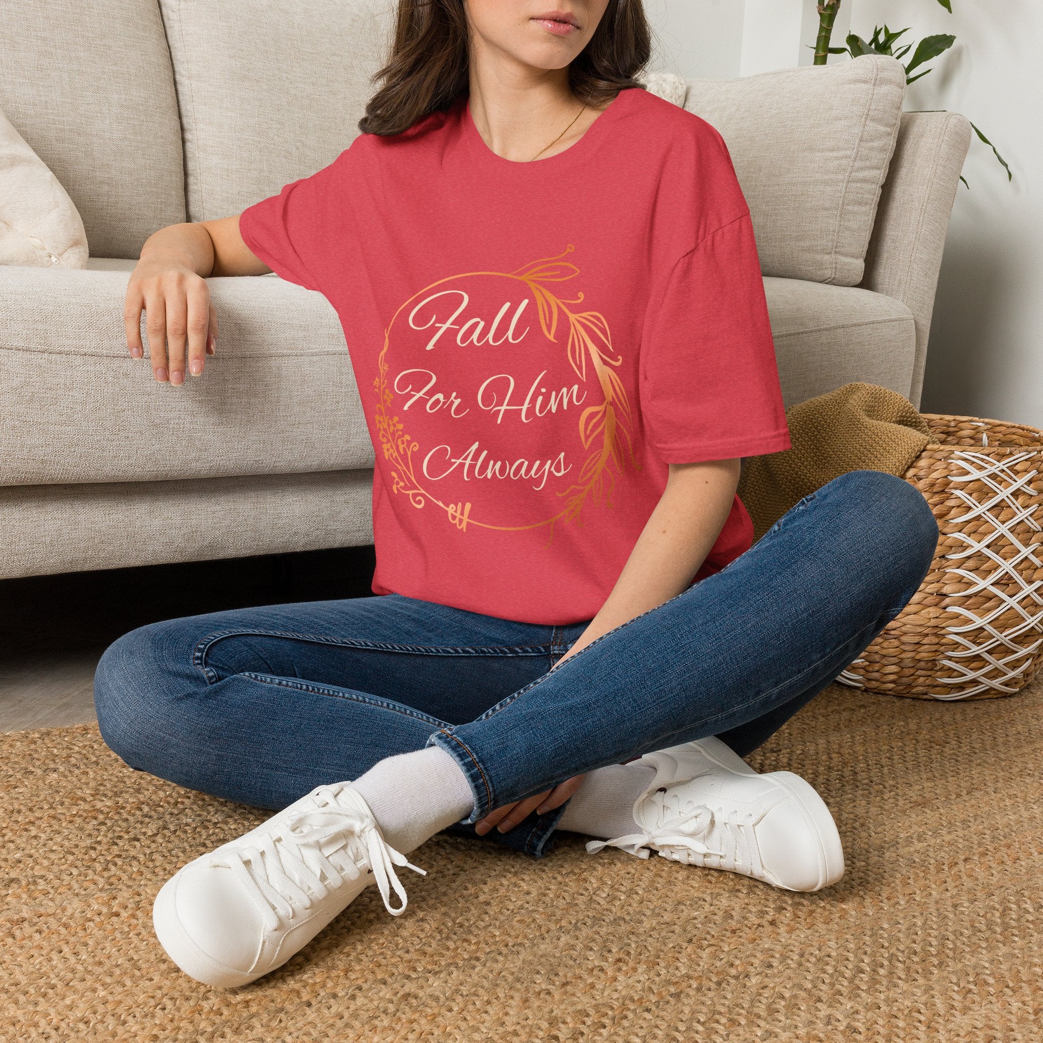 Fall for Him Always T-shirt
