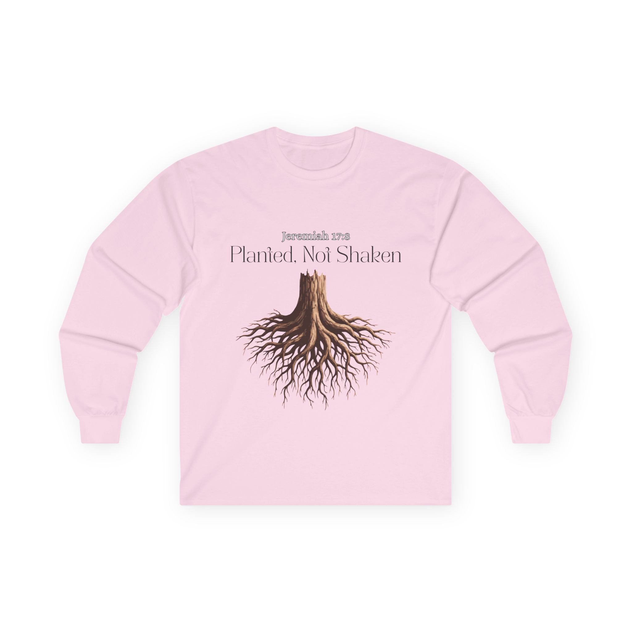 Planted Not Shaken Long Sleeve