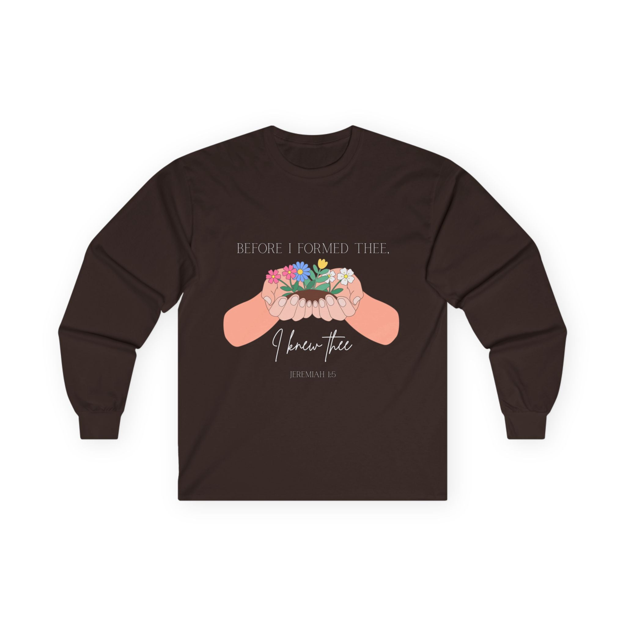 Before I Formed Thee Long Sleeve Tee