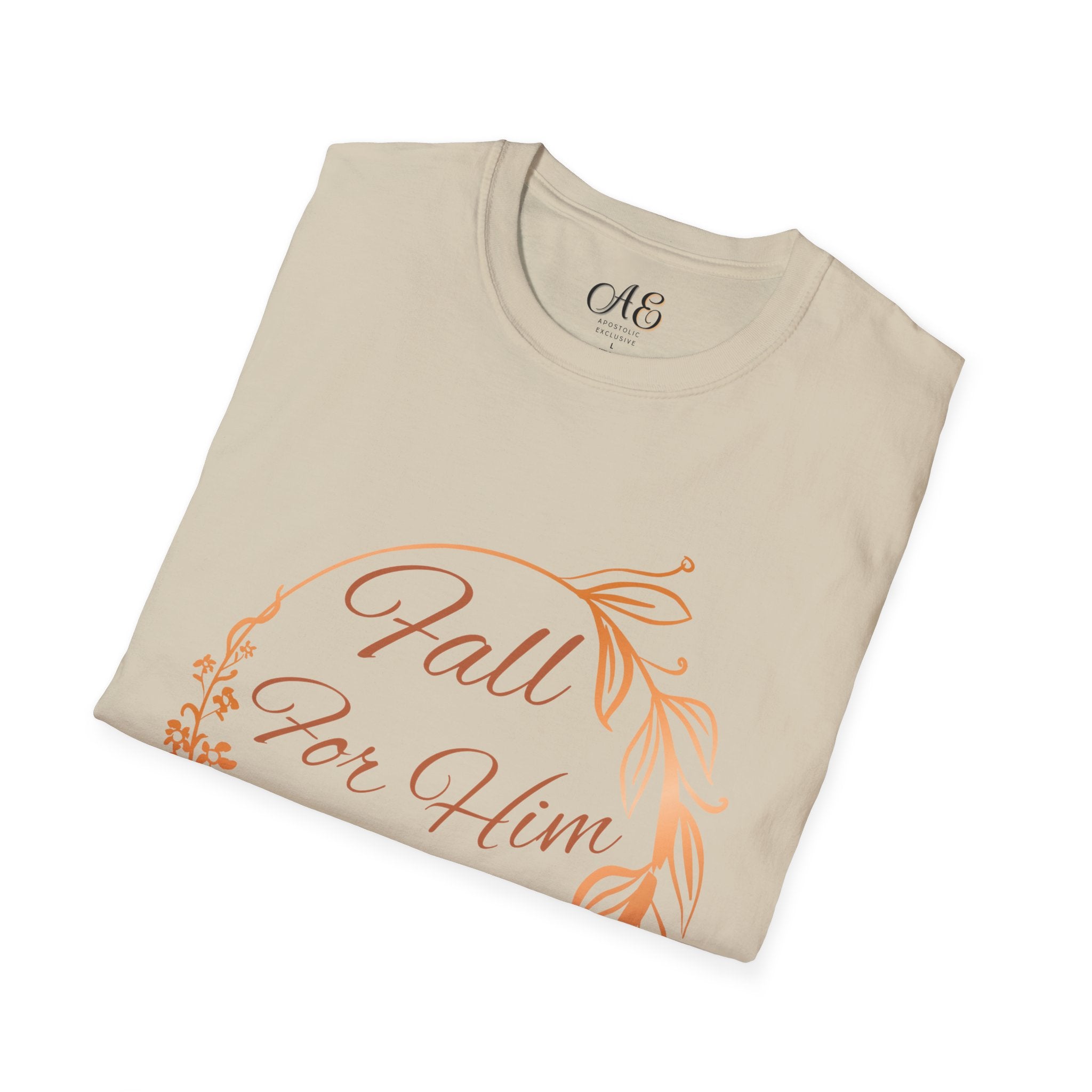 Fall for Him Always T-shirt