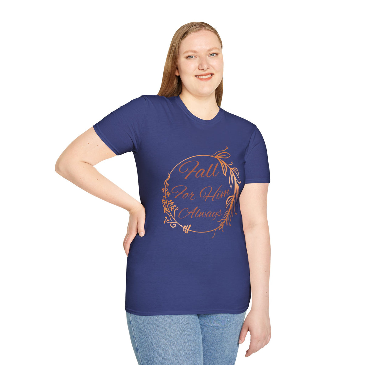 Fall for Him Always T-shirt
