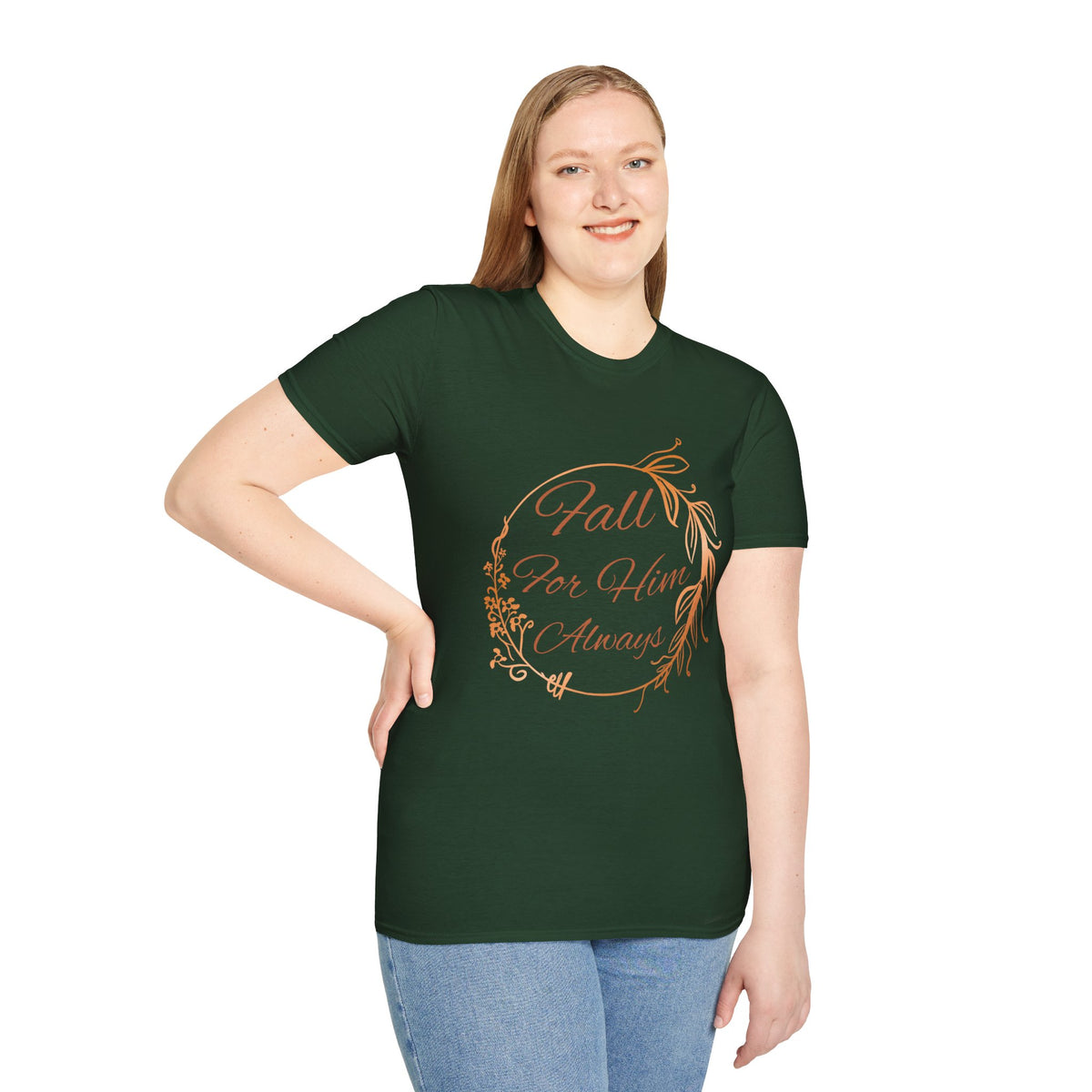 Fall for Him Always T-shirt