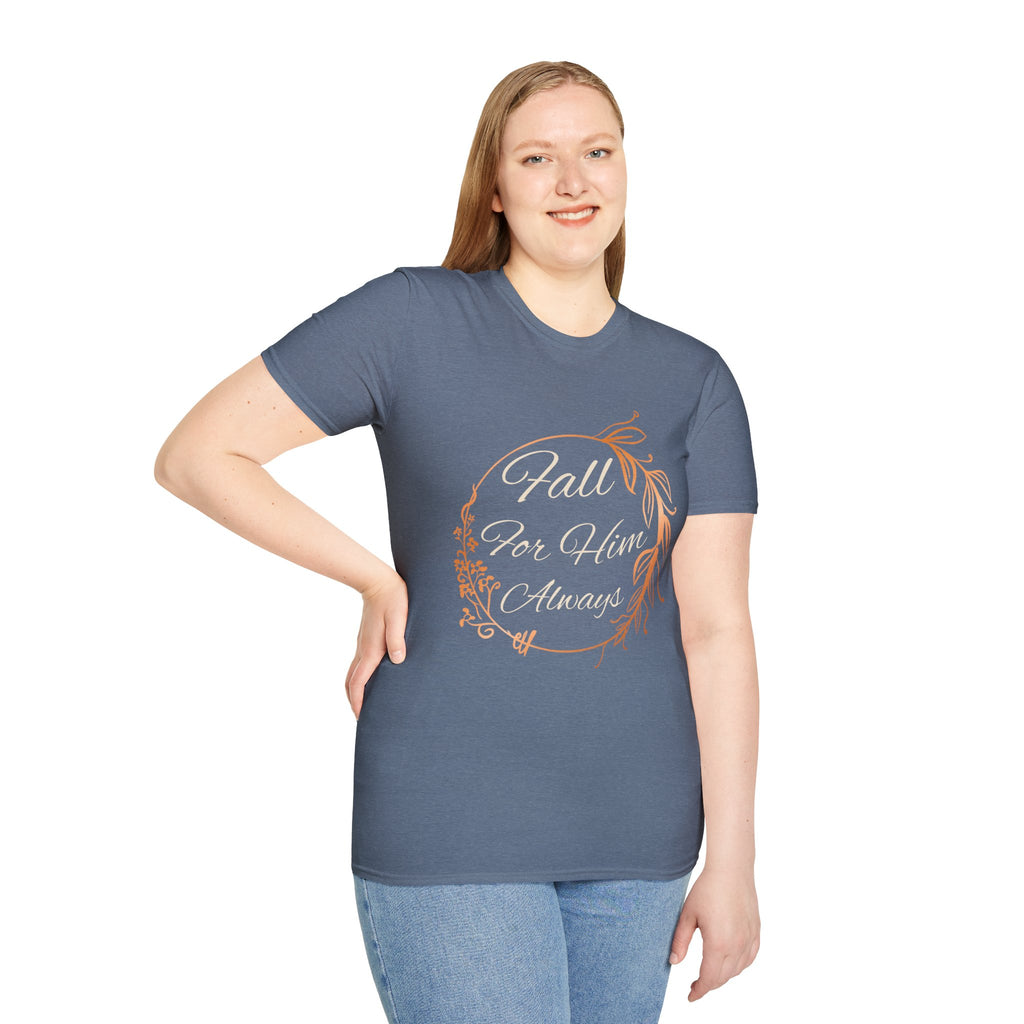 Fall for Him Always T-shirt