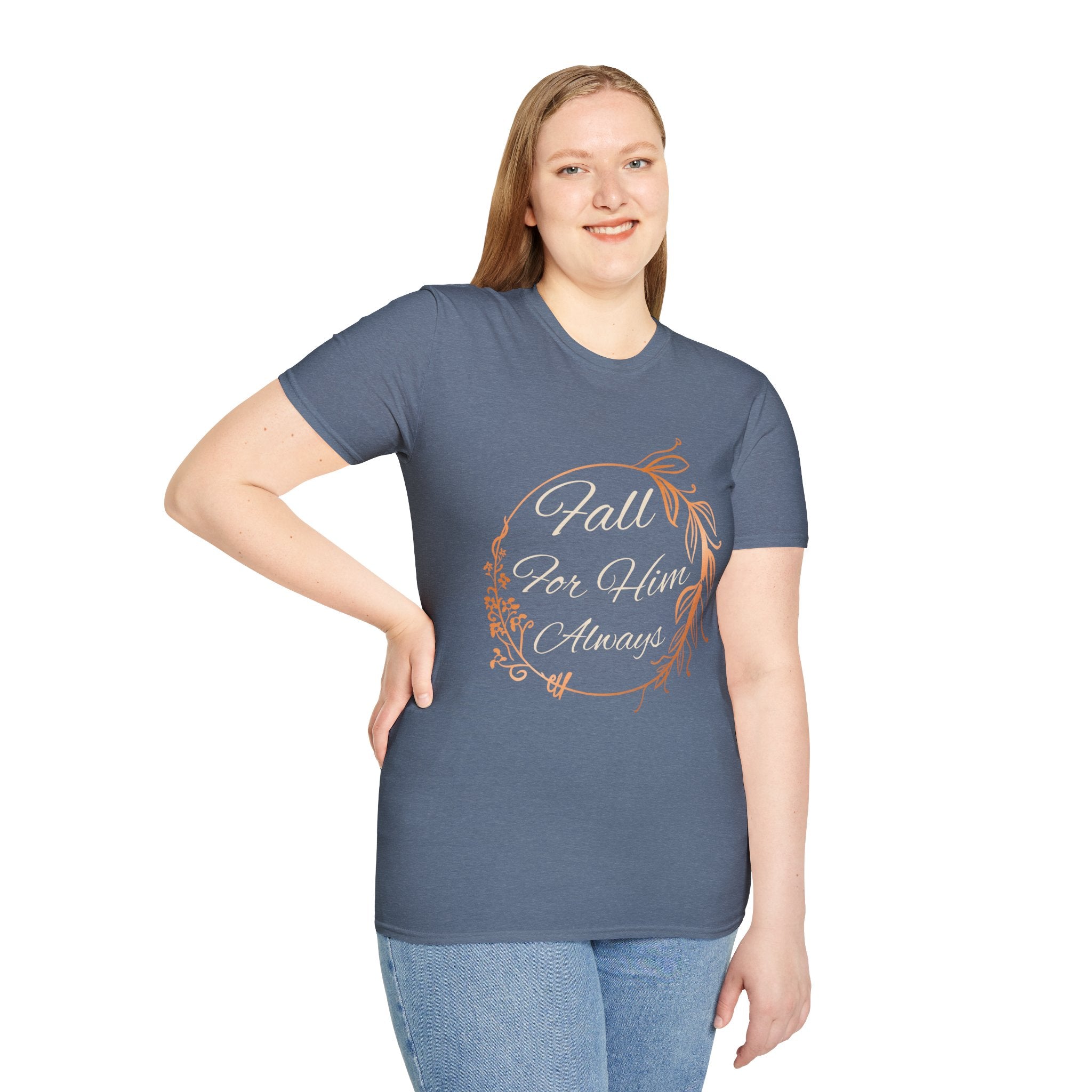 Fall for Him Always T-shirt