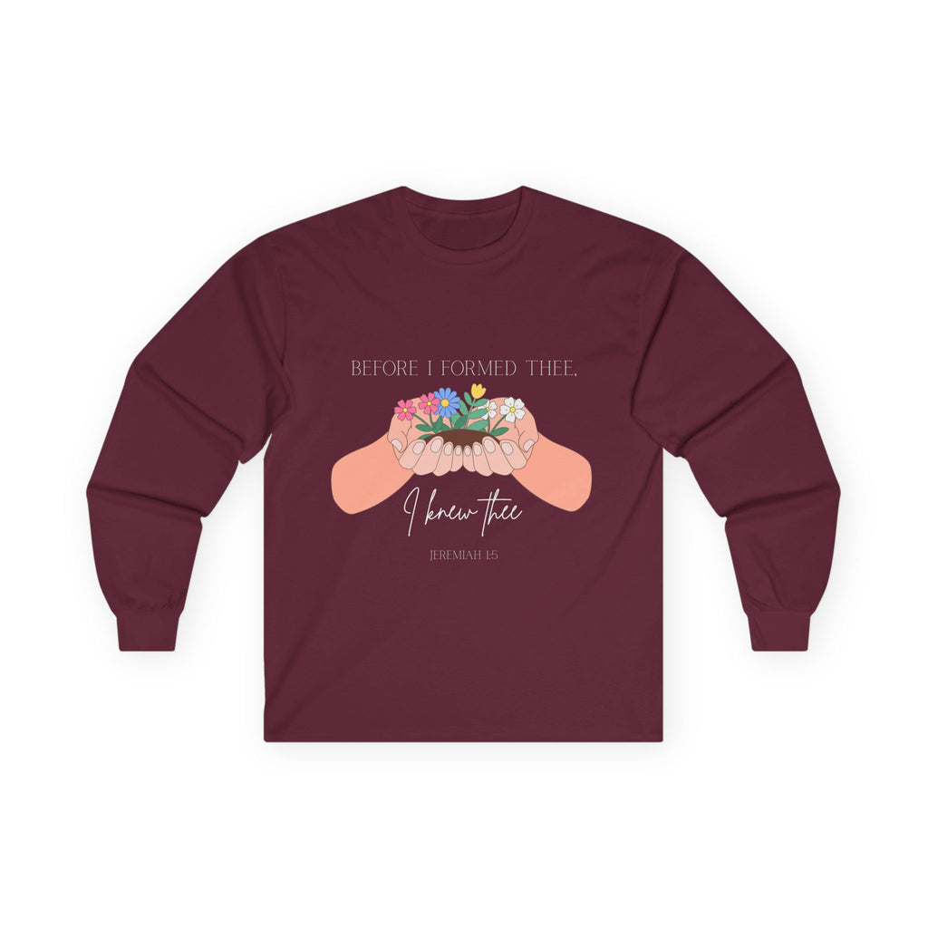 Before I Formed Thee Long Sleeve Tee