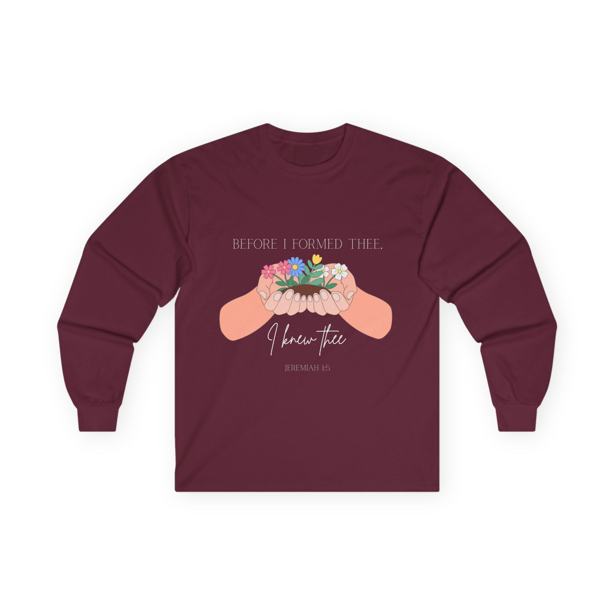 Before I Formed Thee Long Sleeve Tee