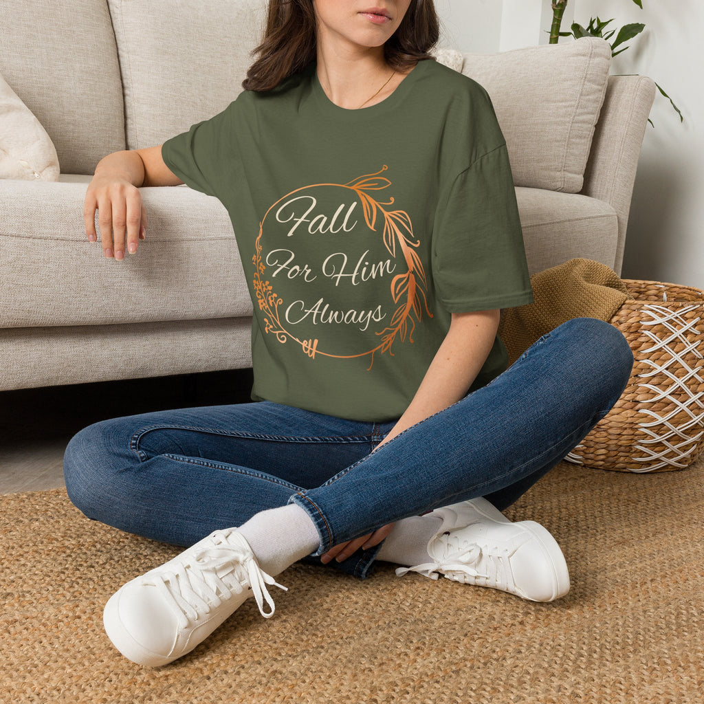 Fall for Him Always T-shirt