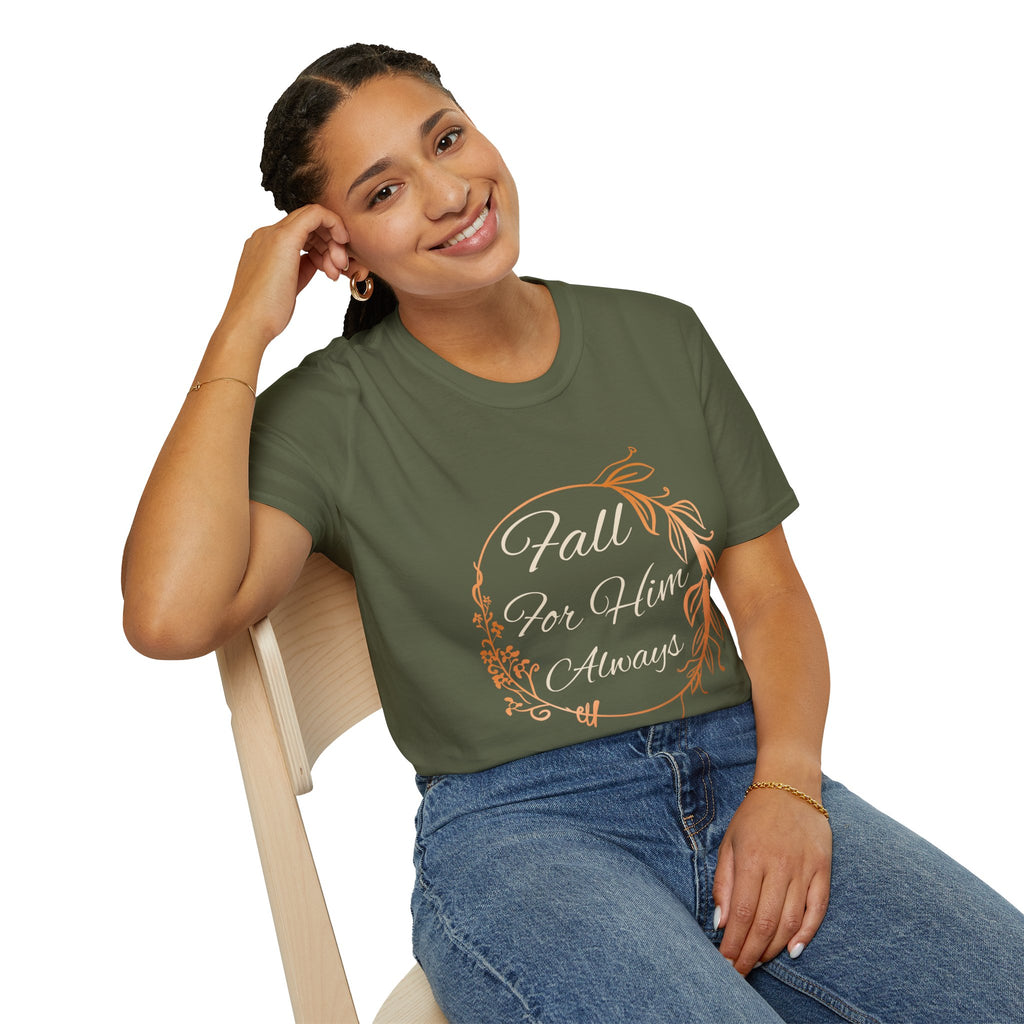 Fall for Him Always T-shirt