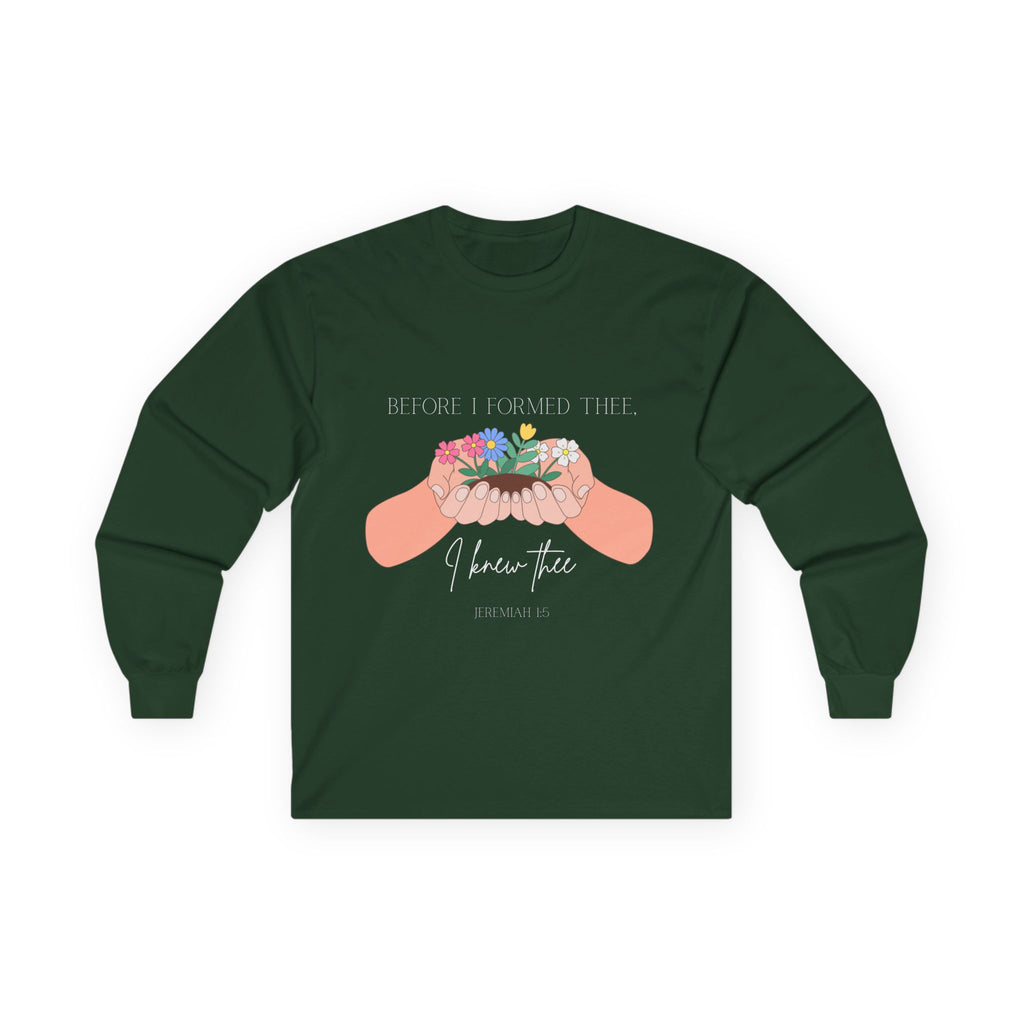 Before I Formed Thee Long Sleeve Tee