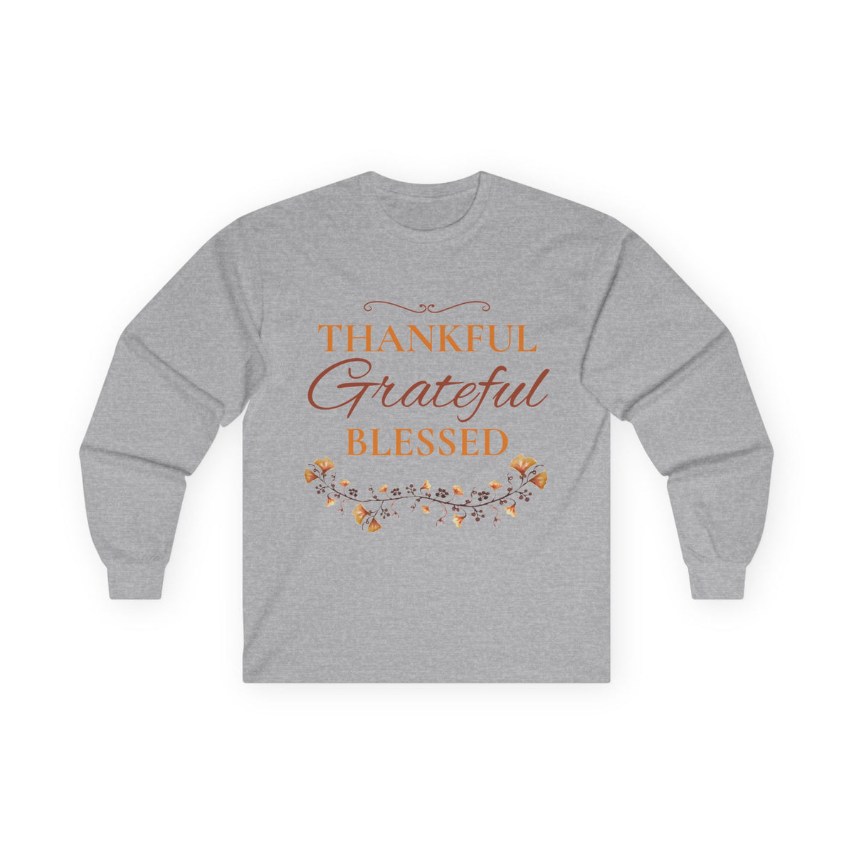Thankful, Grateful, Blessed Long sleeve
