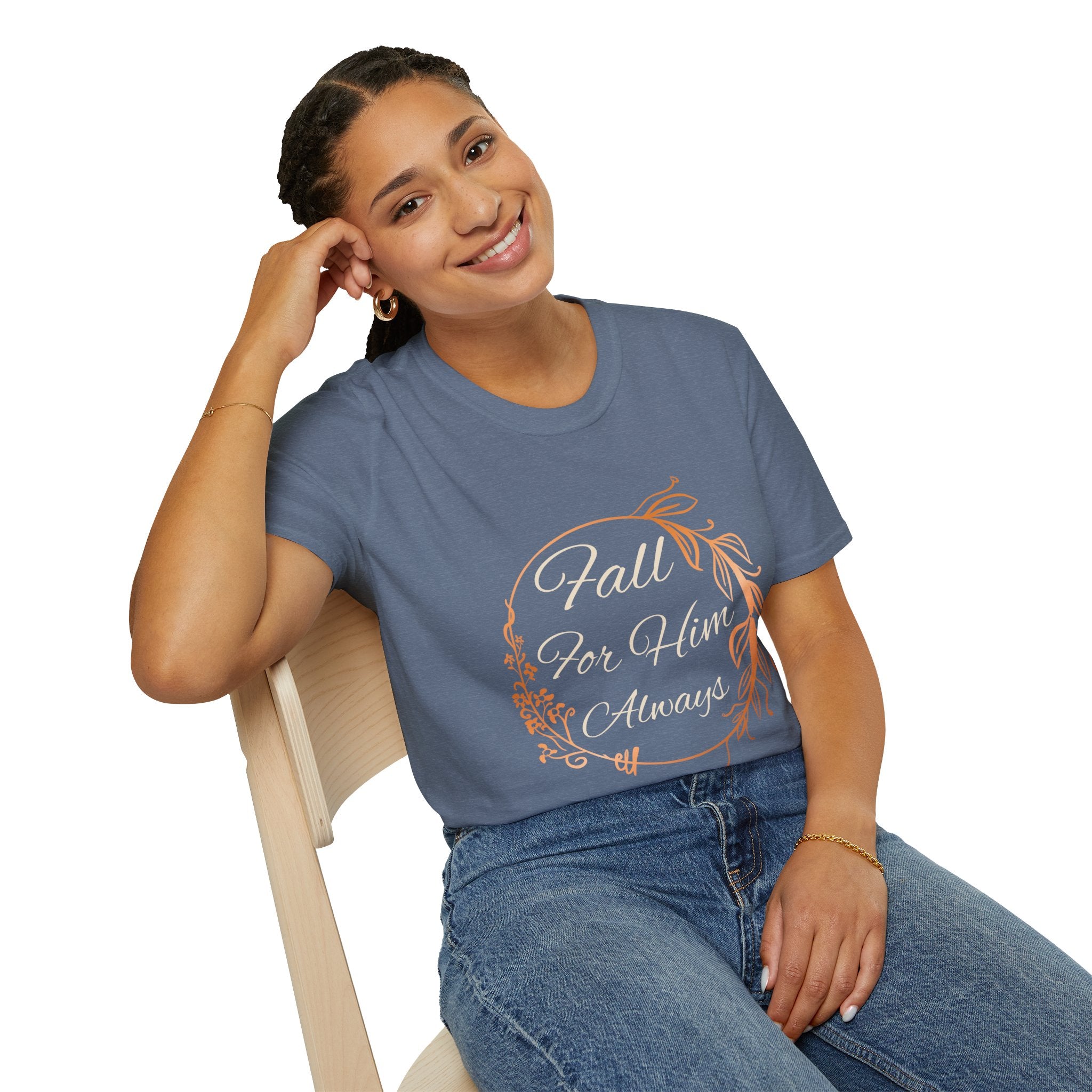 Fall for Him Always T-shirt
