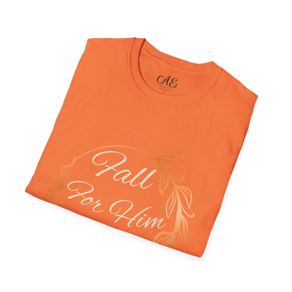 Fall for Him Always T-shirt