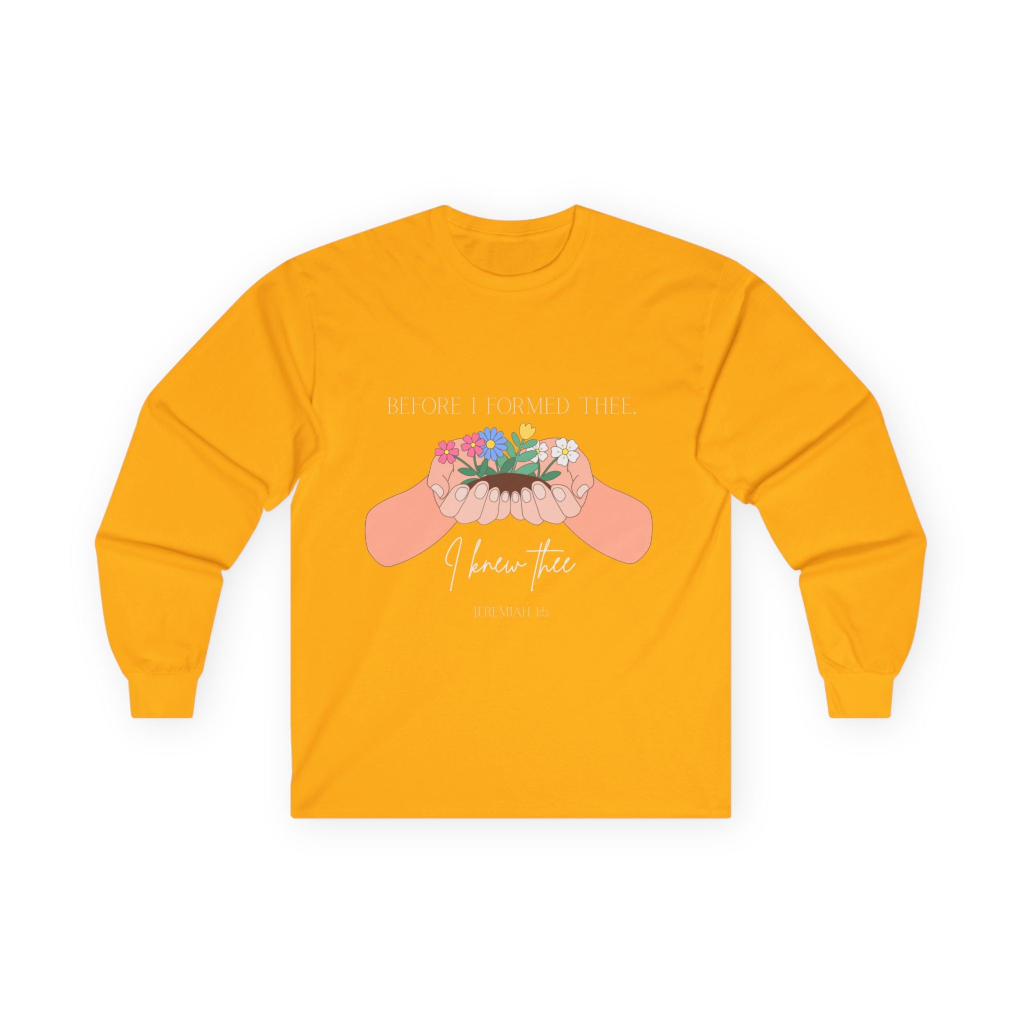 Before I Formed Thee Long Sleeve Tee