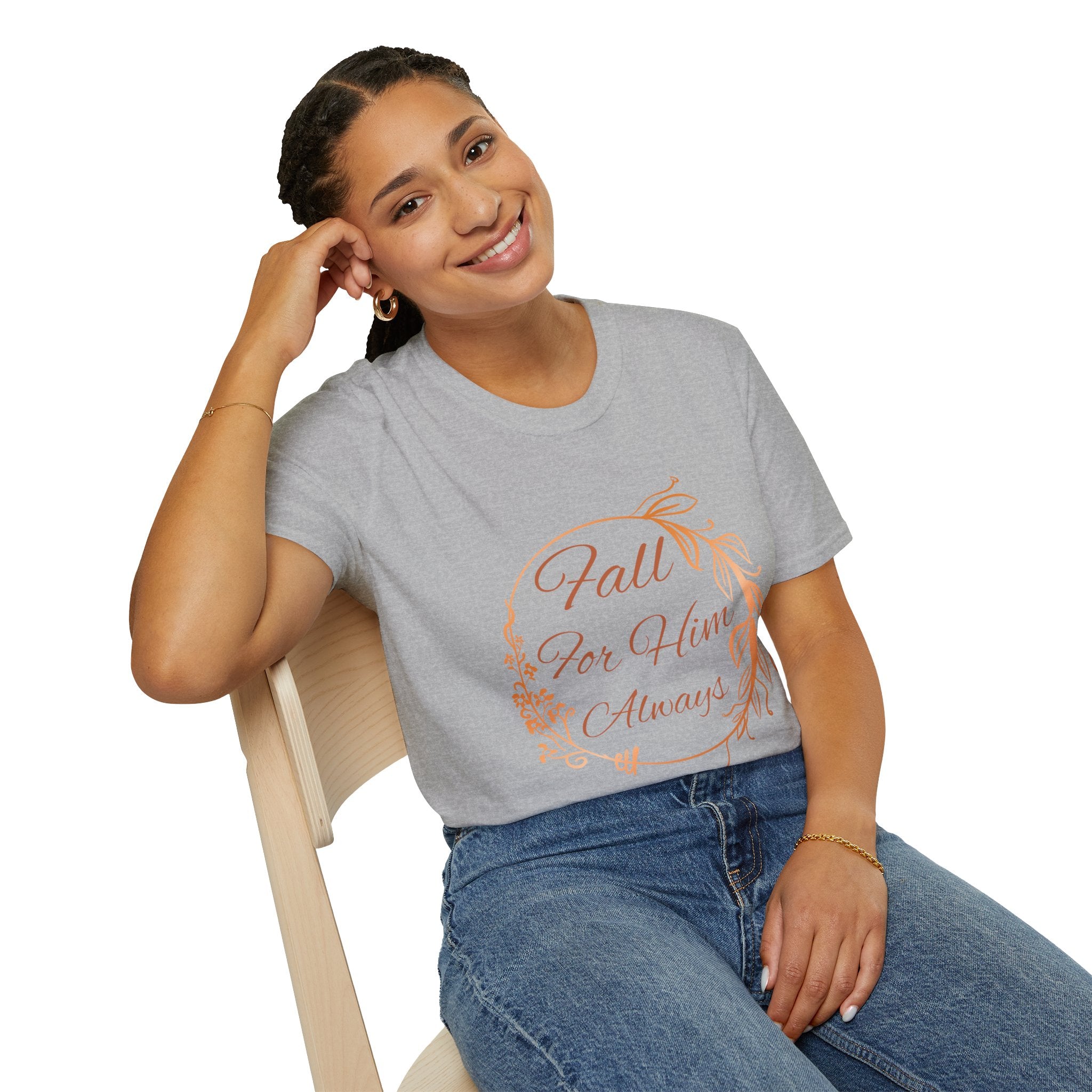 Fall for Him Always T-shirt