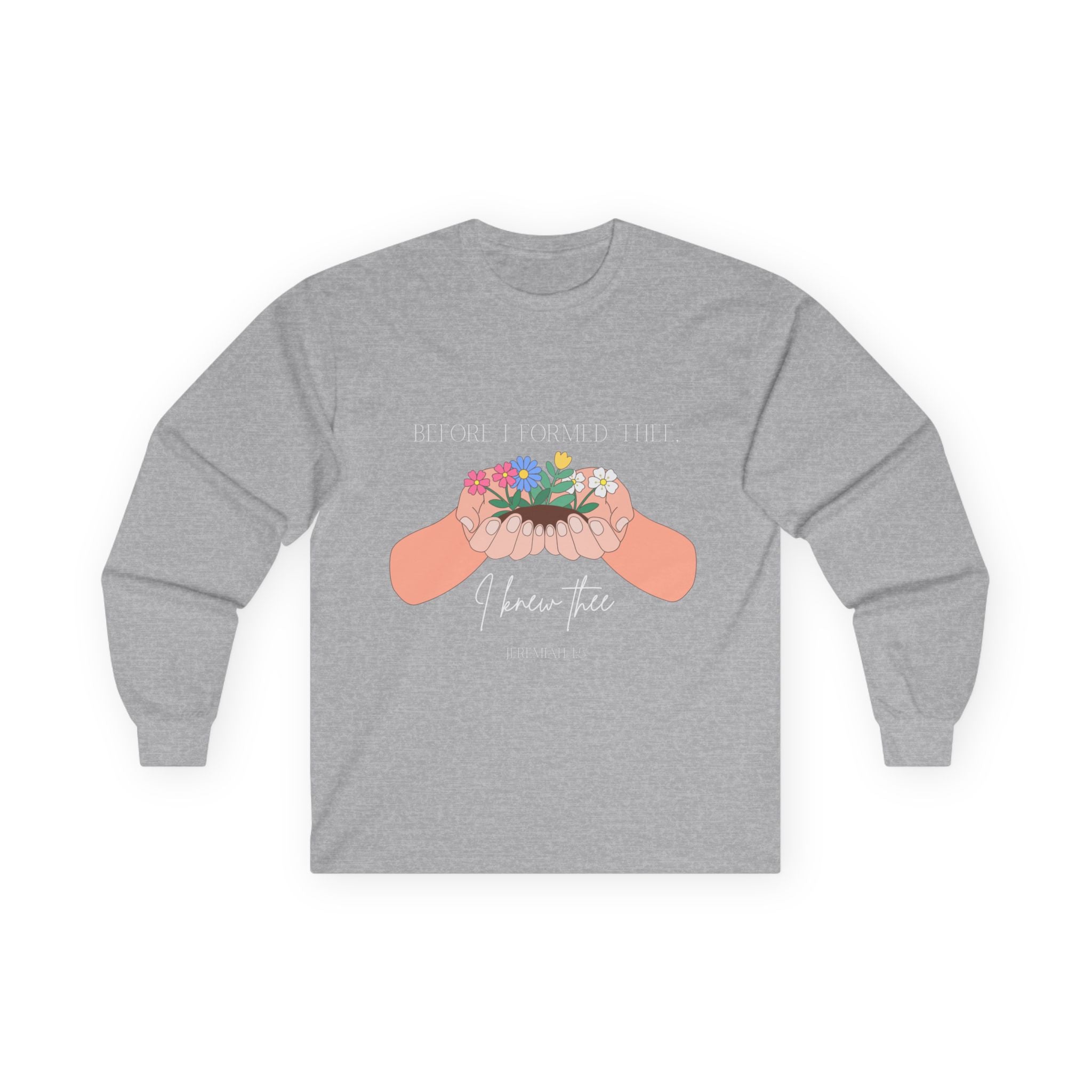 Before I Formed Thee Long Sleeve Tee