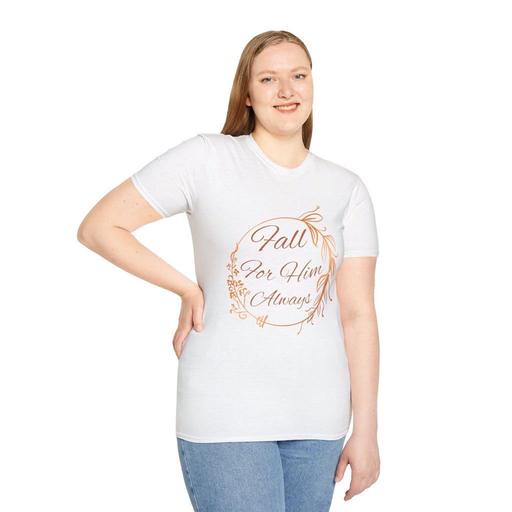 Fall for Him Always T-shirt