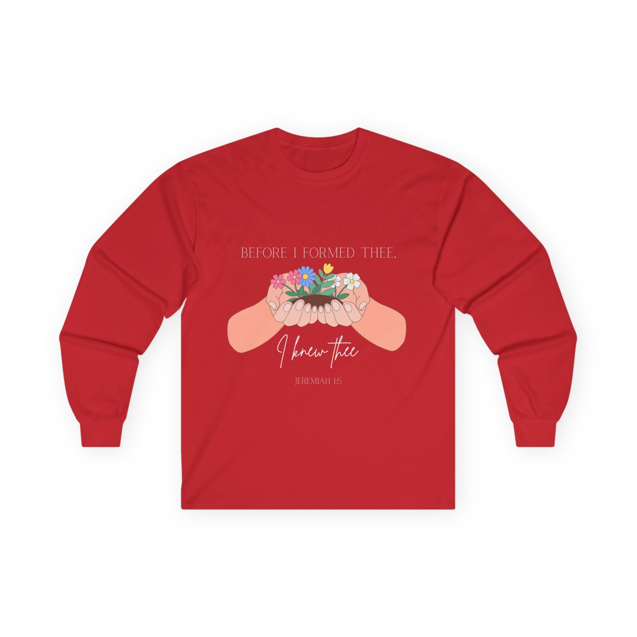 Before I Formed Thee Long Sleeve Tee