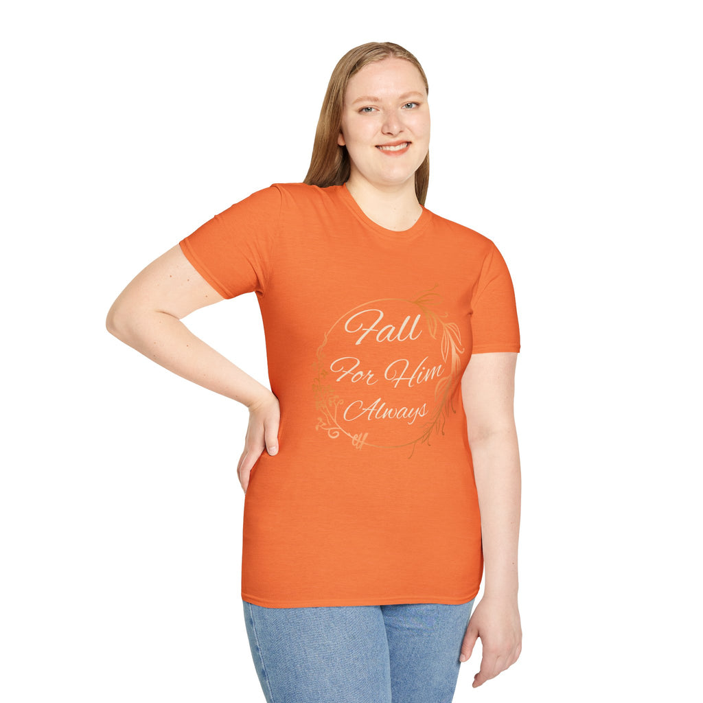 Fall for Him Always T-shirt