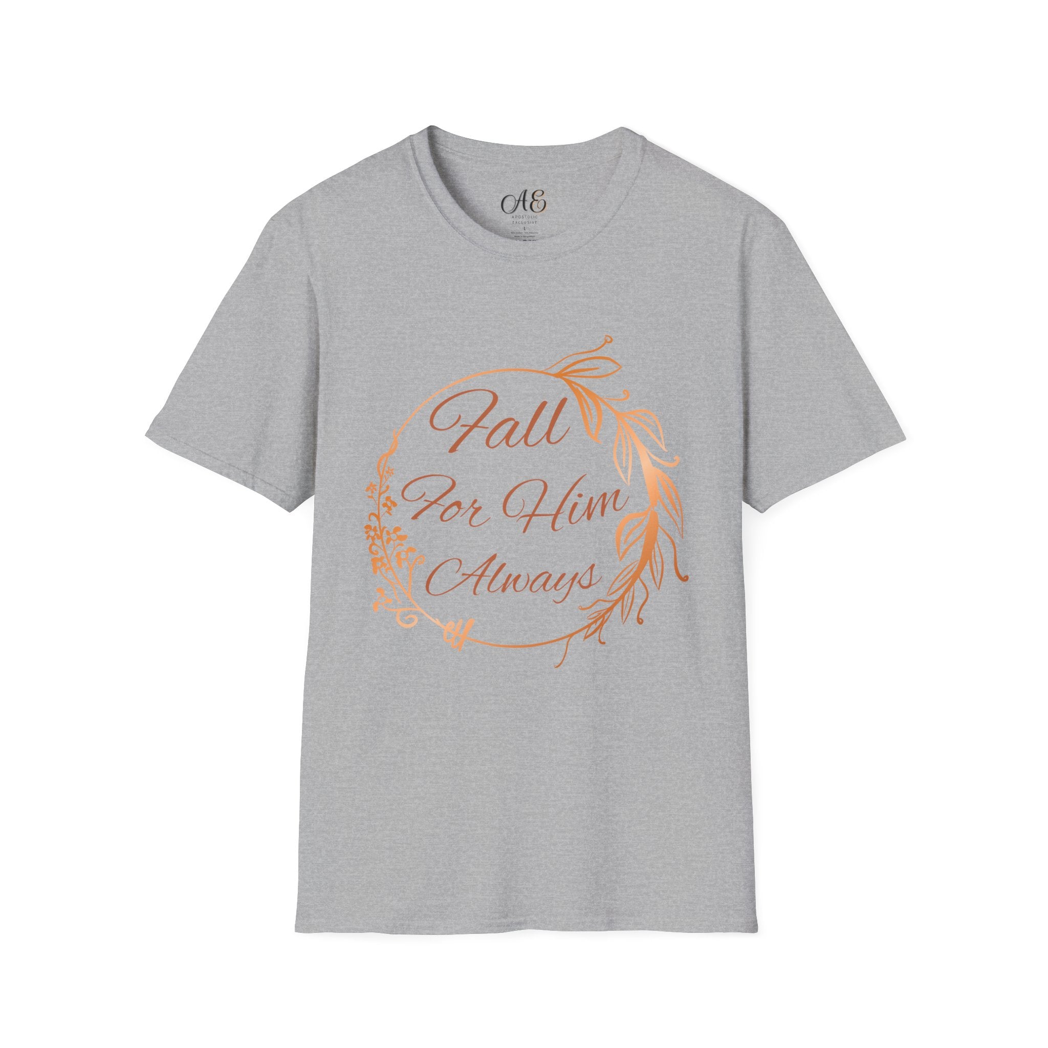 Fall for Him Always T-shirt