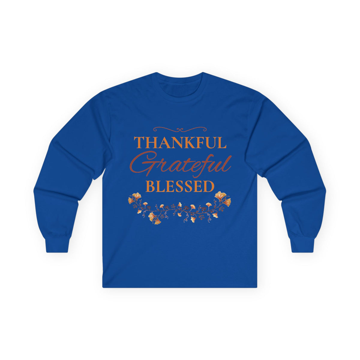 Thankful, Grateful, Blessed Long sleeve