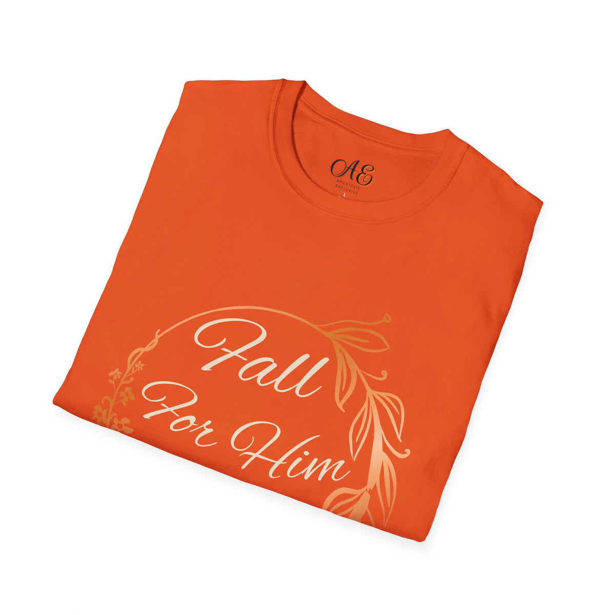 Fall for Him Always T-shirt