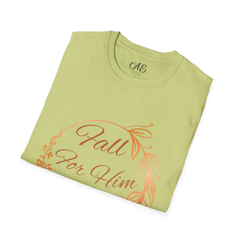 Fall for Him Always T-shirt