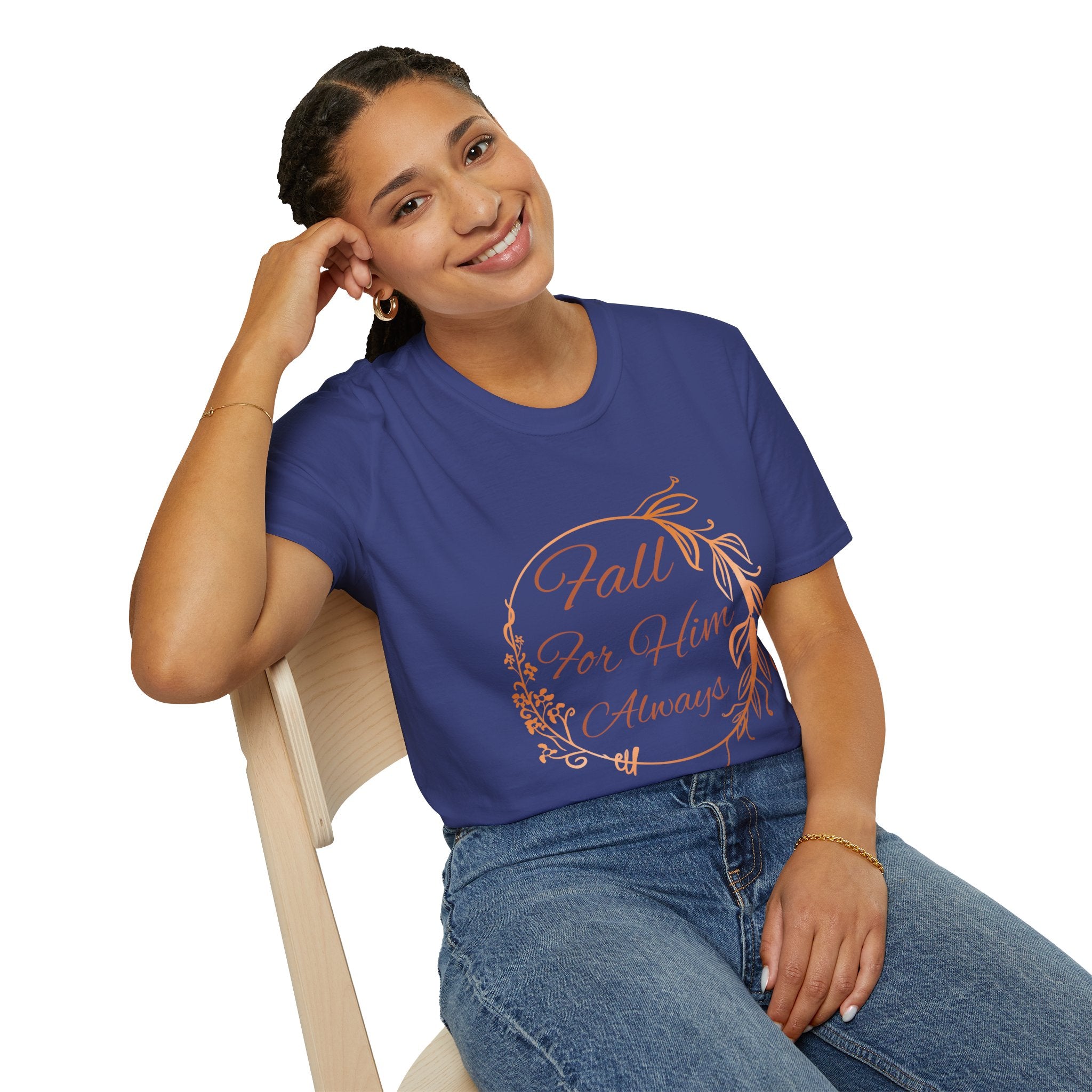 Fall for Him Always T-shirt