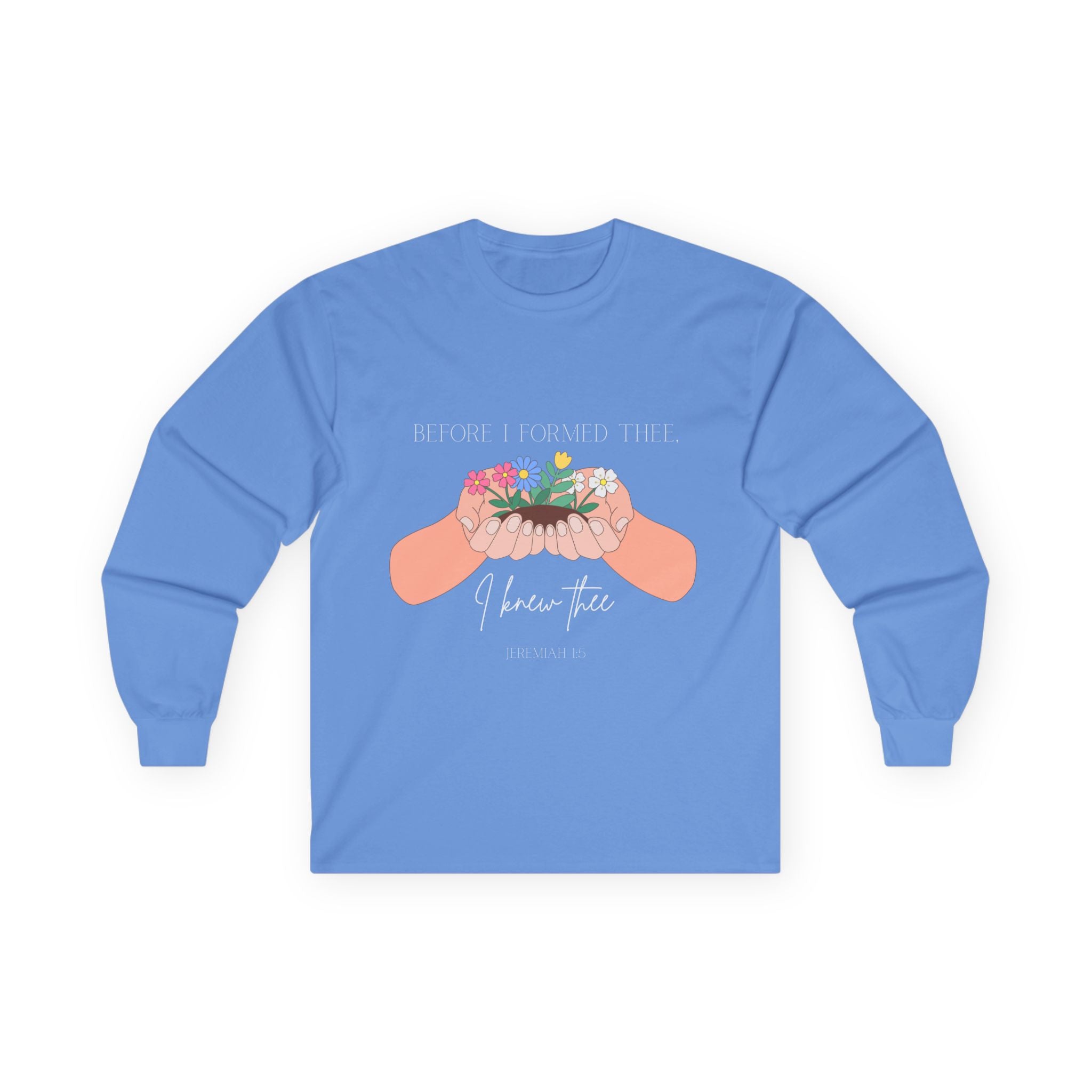 Before I Formed Thee Long Sleeve Tee