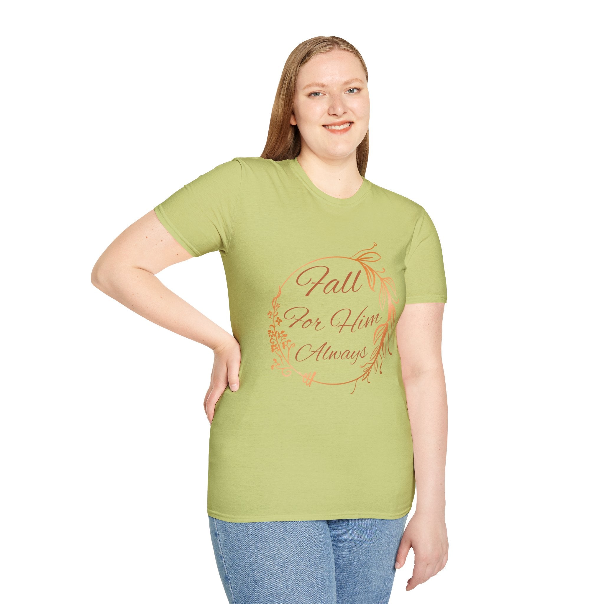Fall for Him Always T-shirt