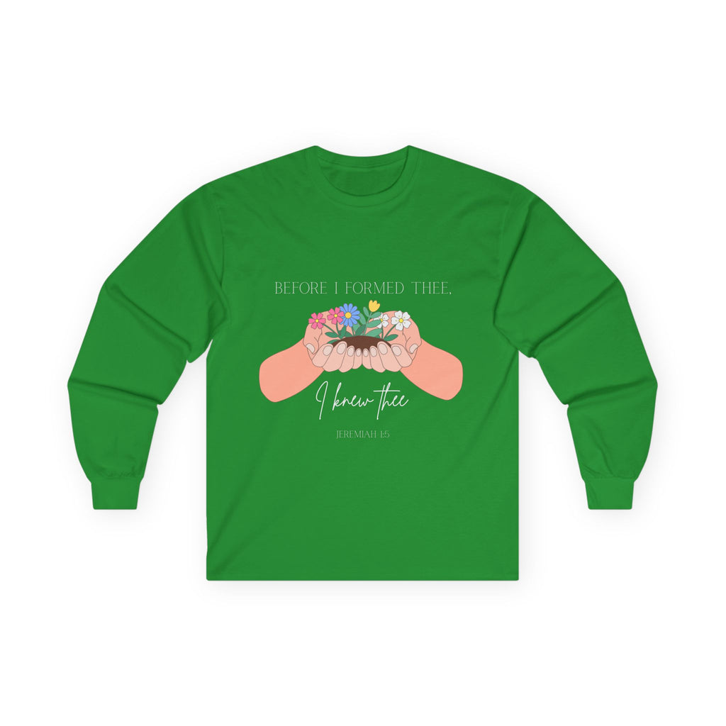 Before I Formed Thee Long Sleeve Tee