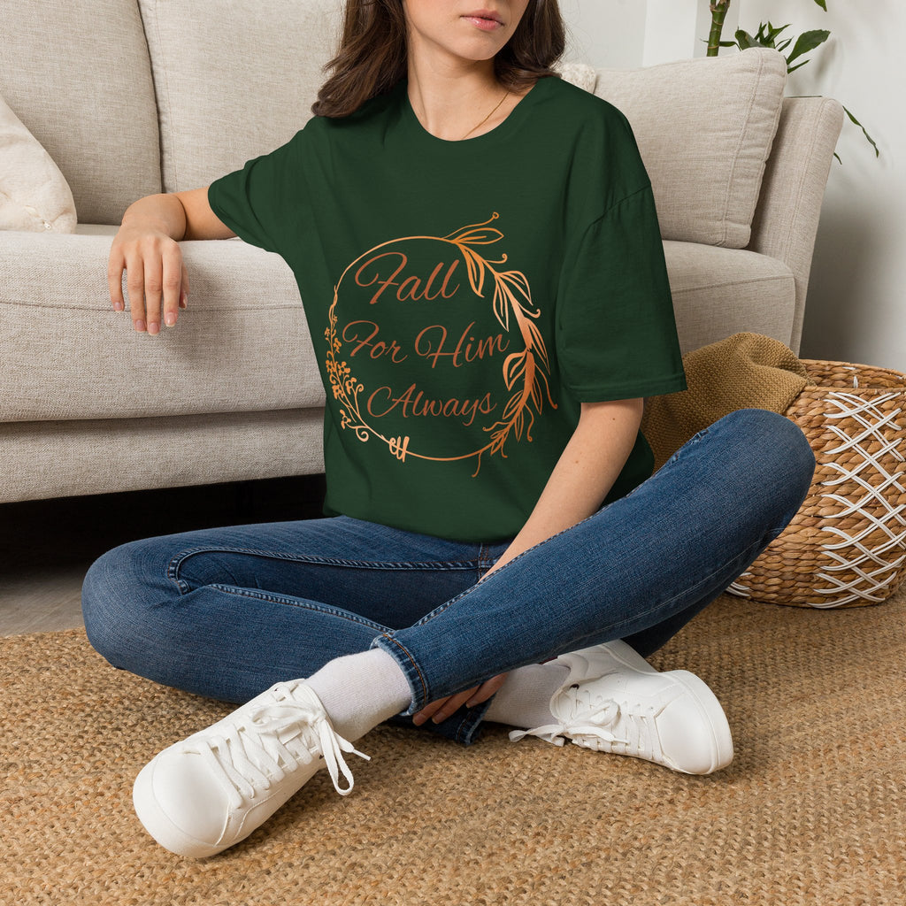 Fall for Him Always T-shirt